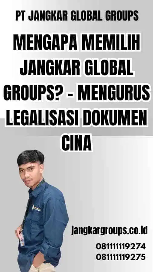 Mengapa Memilih Jangkar Global Groups - Mengurus Legalisasi Dokumen Cina