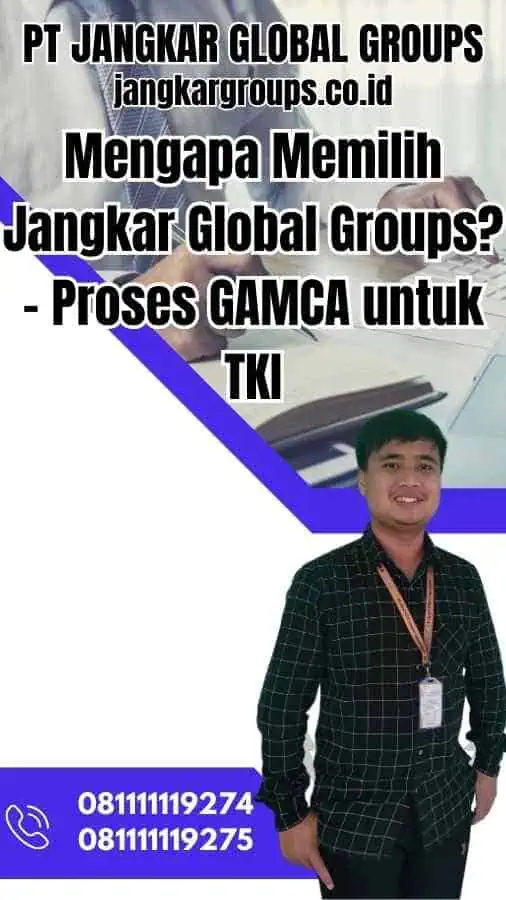 Mengapa Memilih Jangkar Global Groups - Proses GAMCA untuk TKI