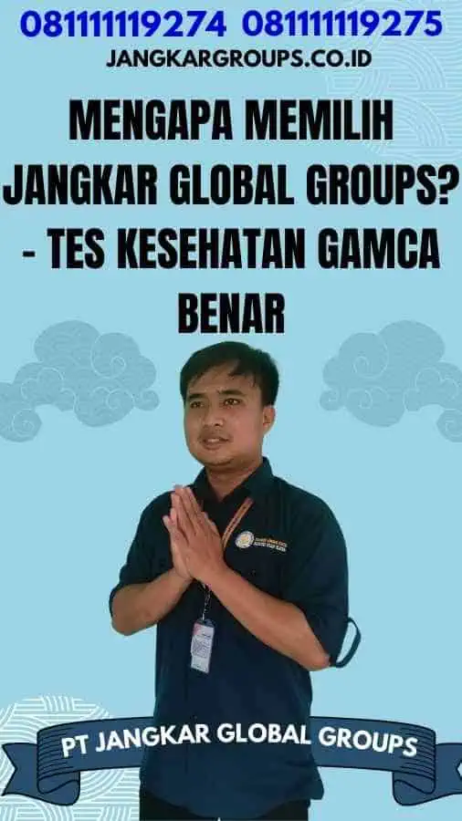 Mengapa Memilih Jangkar Global Groups - Tes Kesehatan GAMCA Benar