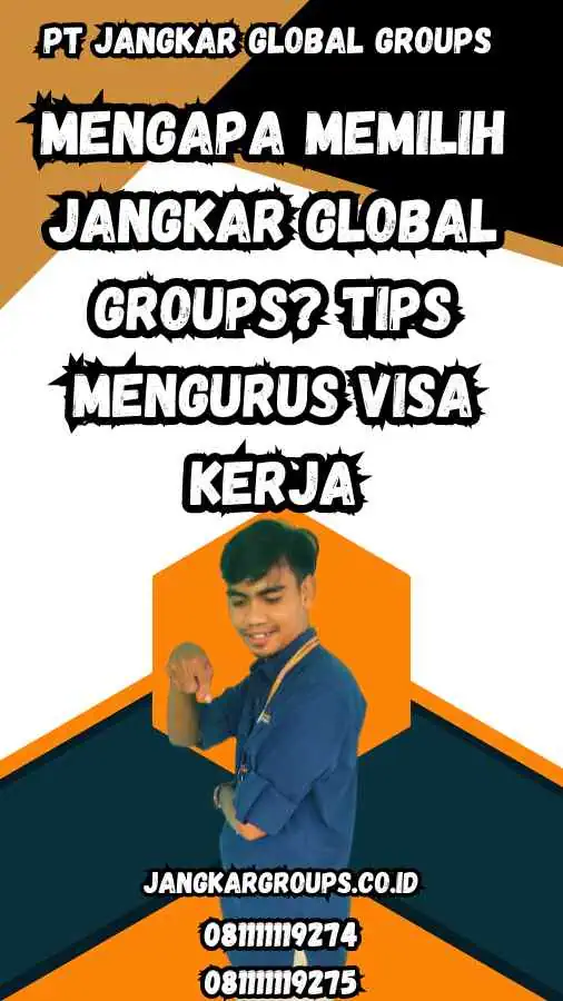 Mengapa Memilih Jangkar Global Groups? Tips Mengurus Visa Kerja