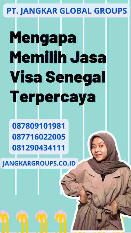 Mengapa Memilih Jasa Visa Senegal Terpercaya