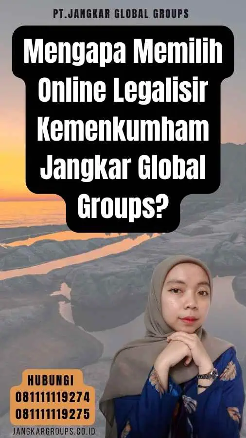 Mengapa Memilih Online Legalisir Kemenkumham Jangkar Global Groups