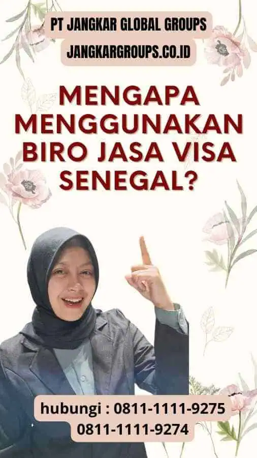 Mengapa Menggunakan Biro Jasa Visa Senegal? - Biro Jasa Visa Senegal: Langkah Mudah Menuju Perjalanan Tanpa Masalah