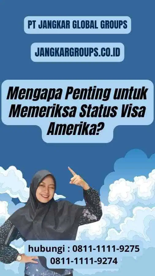 Mengapa Penting untuk Memeriksa Status Visa Amerika? - Cara Cek Visa Amerika