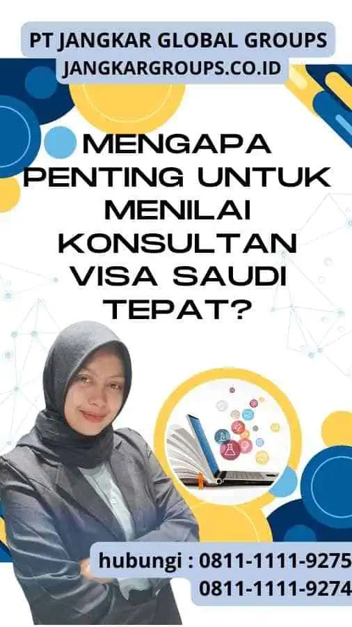 Mengapa Penting untuk Menilai Konsultan Visa Saudi Tepat? Konsultan Visa Saudi Tepat