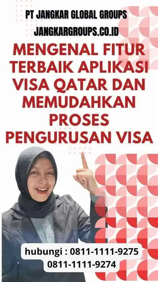 Mengenal Fitur Terbaik Aplikasi Visa Qatar: Memudahkan Proses Pengurusan Visa