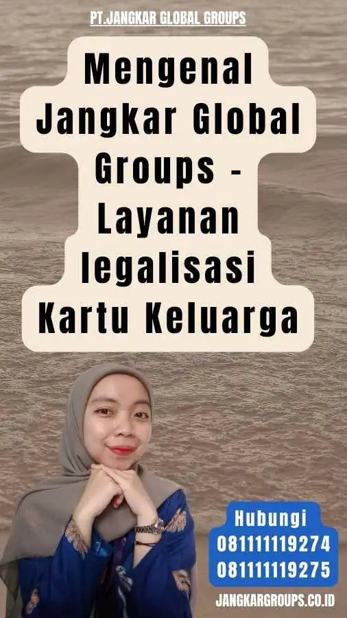 Mengenal Jangkar Global Groups - Layanan legalisasi Kartu Keluarga