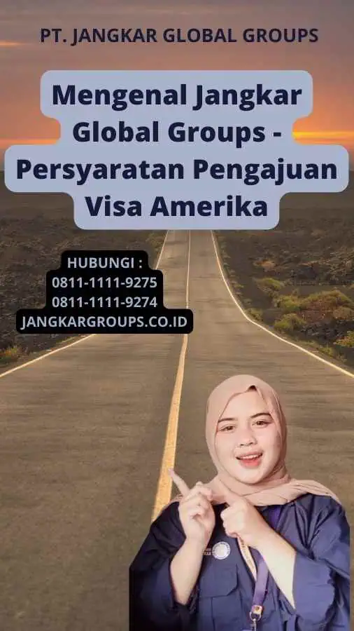 Mengenal Jangkar Global Groups - Persyaratan Pengajuan Visa Amerika