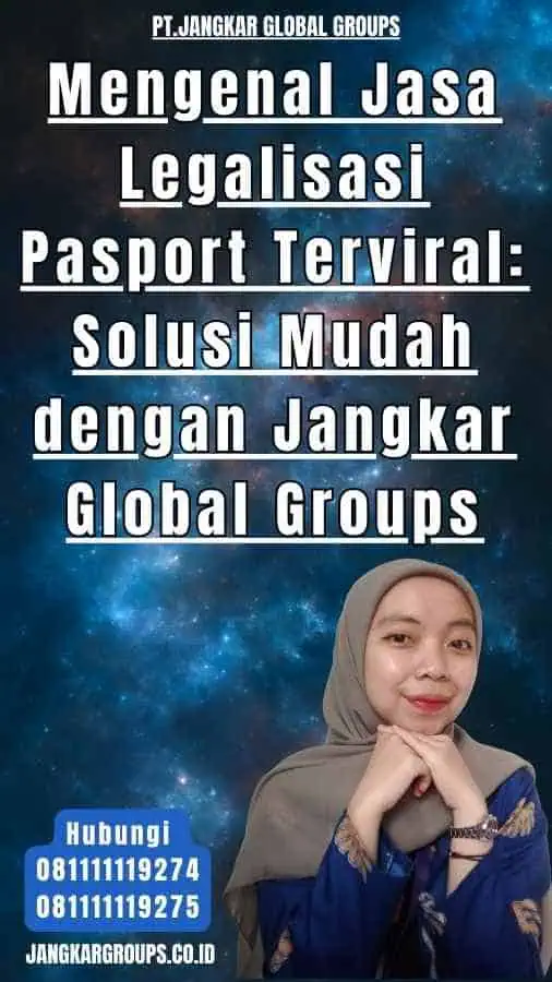 Mengenal Jasa Legalisasi Pasport Terviral Solusi Mudah dengan Jangkar Global Groups