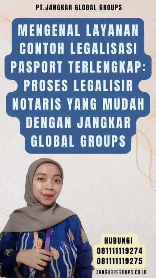 Mengenal Layanan Contoh Legalisasi Pasport Terlengkap Proses Legalisir Notaris yang Mudah dengan Jangkar Global Groups