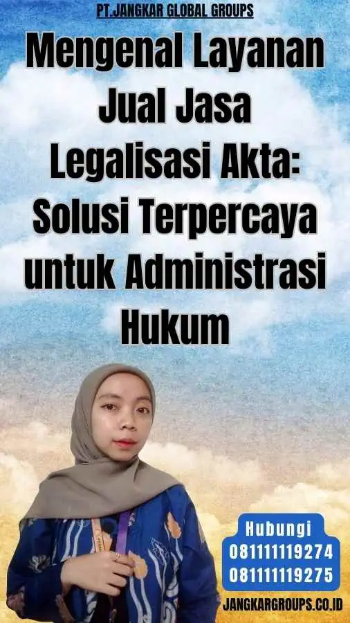 Mengenal Layanan Jual Jasa Legalisasi Akta Solusi Terpercaya untuk Administrasi Hukum