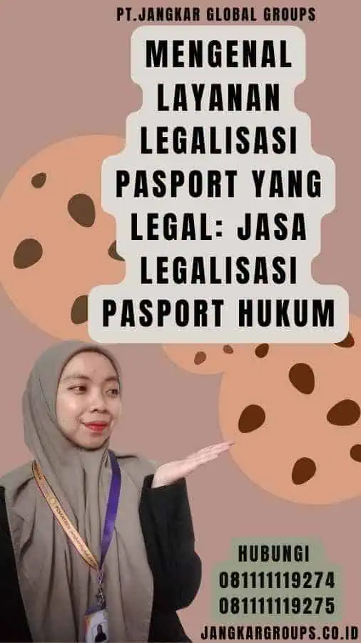 Mengenal Layanan Legalisasi Pasport yang Legal Jasa Legalisasi Pasport Hukum