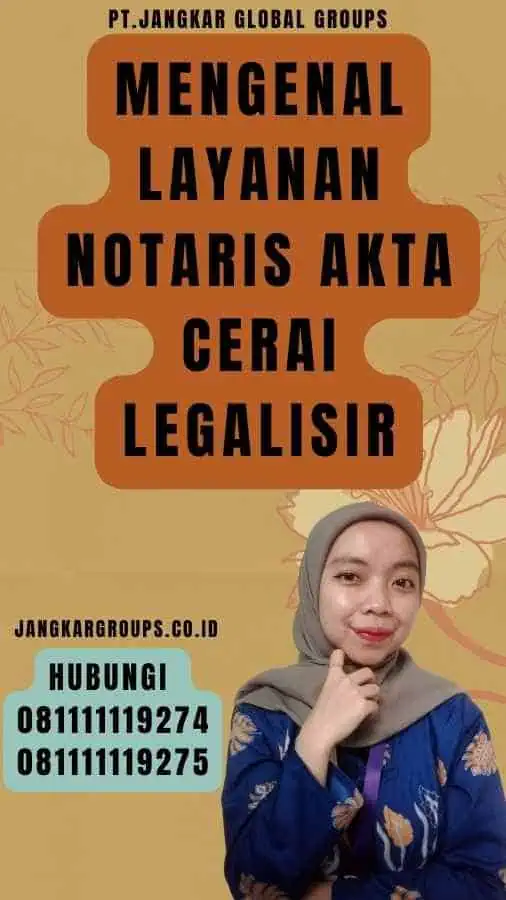 Mengenal Layanan Notaris Akta Cerai legalisir