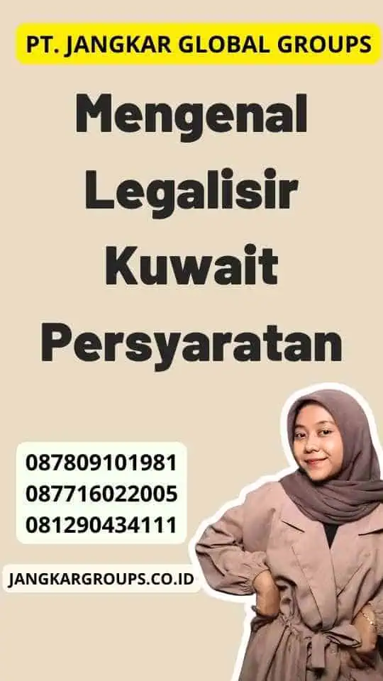 Mengenal Legalisir Kuwait Persyaratan