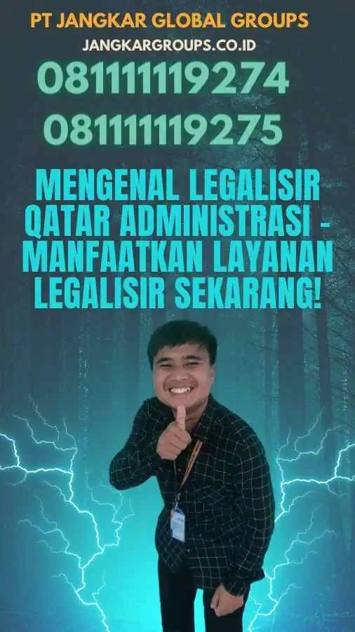 Mengenal Legalisir Qatar Administrasi - Manfaatkan Layanan Legalisir Sekarang!