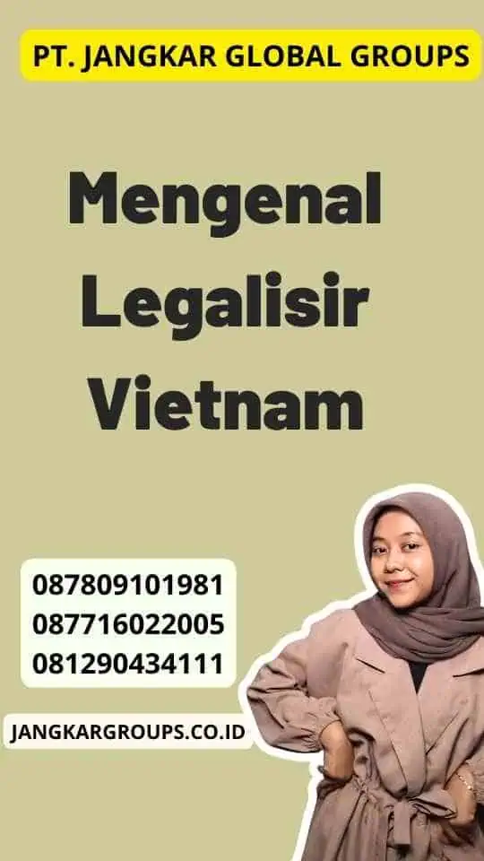 Mengenal Legalisir Vietnam