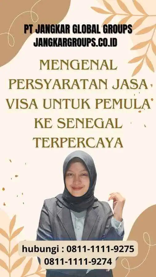 Mengenal Persyaratan Jasa Visa untuk Pemula ke Senegal Terpercaya