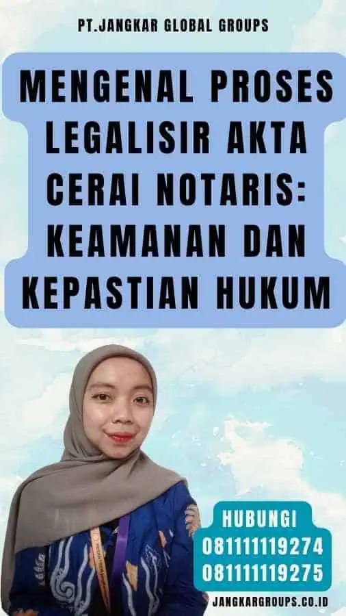 Mengenal Proses Legalisir Akta Cerai Notaris Keamanan dan Kepastian Hukum