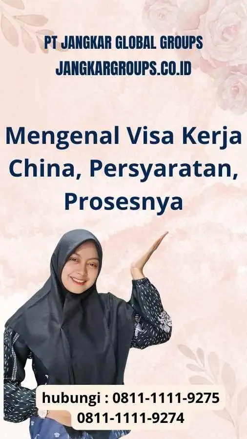 Mengenal Visa Kerja China Persyaratan, Proses, dan Penutupan yang Mudah