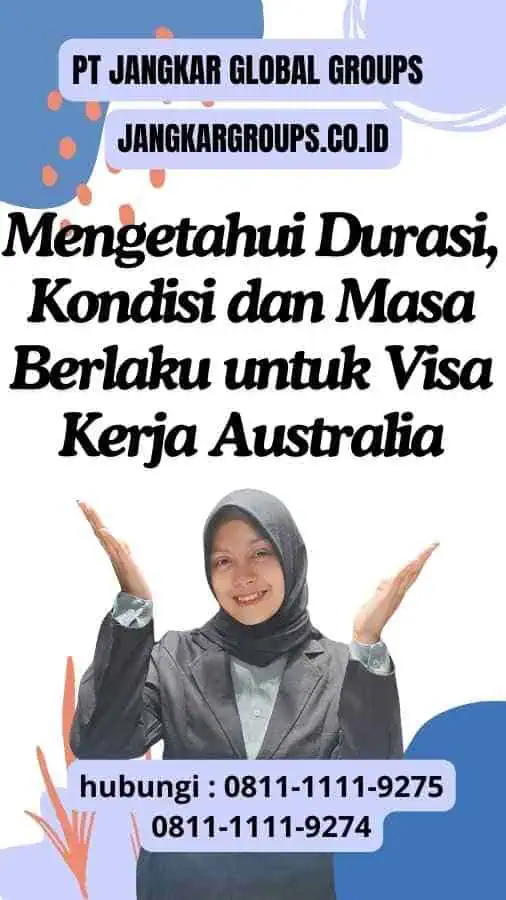 Mengetahui Durasi, Kondisi dan Masa Berlaku untuk Visa Kerja Australia