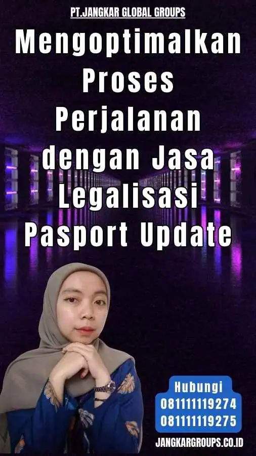 Mengoptimalkan Proses Perjalanan dengan Jasa Legalisasi Pasport Update