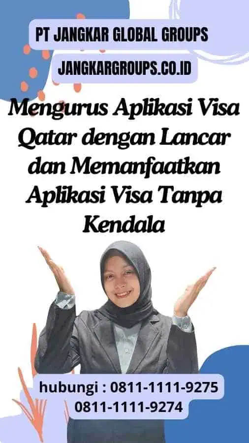 Mengurus Aplikasi Visa Qatar dengan Lancar: Memanfaatkan Aplikasi Visa Tanpa Kendala