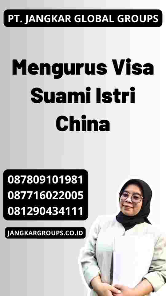 Mengurus Visa Suami Istri China