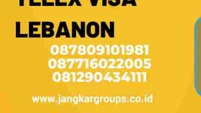 Meningkatkan Efisiensi Proses Telex Visa Lebanon