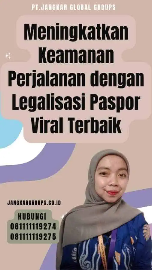 Meningkatkan Keamanan Perjalanan dengan Legalisasi Paspor Viral Terbaik