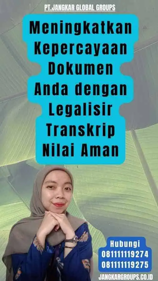 Meningkatkan Kepercayaan Dokumen Anda dengan Legalisir Transkrip Nilai Aman