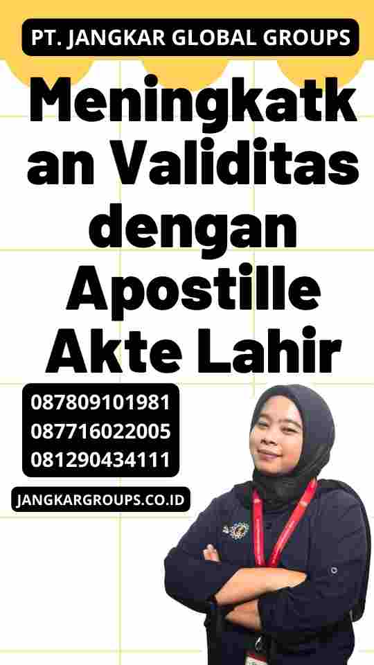 Meningkatkan Validitas dengan Apostille Akte Lahir