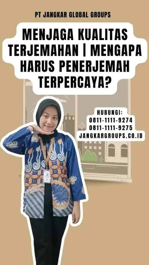 Menjaga Kualitas Terjemahan Mengapa Harus Penerjemah Terpercaya