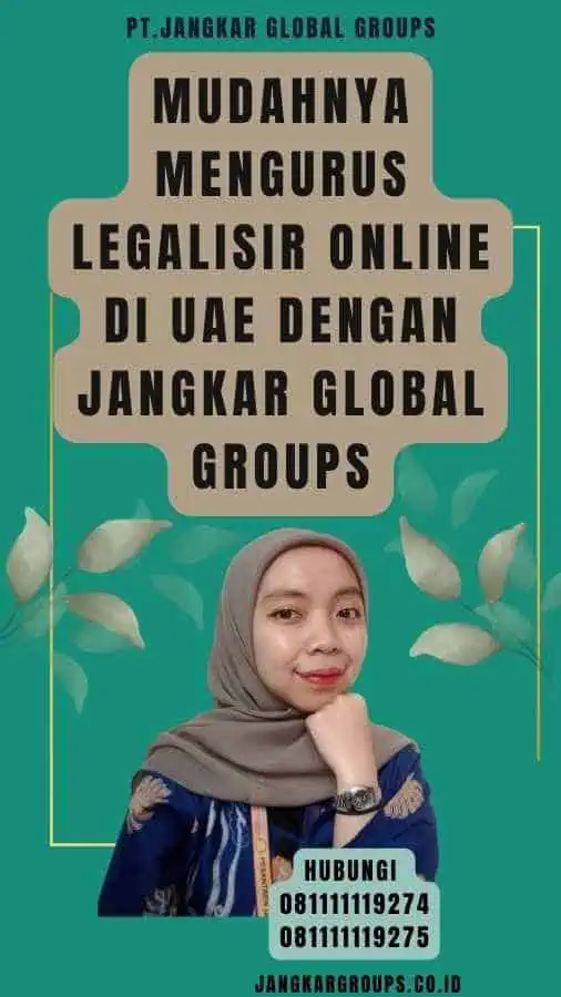 Mudahnya Mengurus Legalisir Online di UAE dengan Jangkar Global Groups