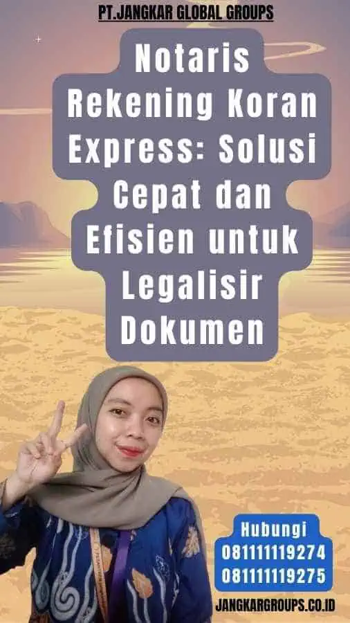 Notaris Rekening Koran Express Solusi Cepat dan Efisien untuk Legalisir Dokumen