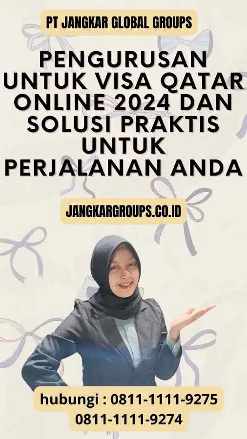 Pengurusan untuk Visa Qatar Online 2024 dan Solusi Praktis untuk Perjalanan Anda