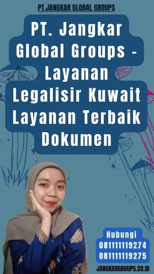 PT. Jangkar Global Groups - Layanan Legalisir Kuwait Layanan Terbaik Dokumen