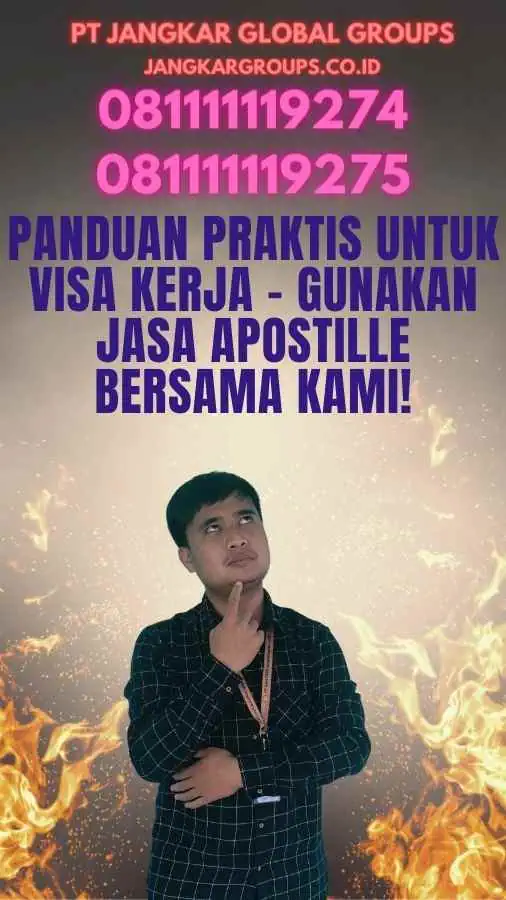 Panduan Praktis Untuk Visa Kerja - Gunakan Jasa Apostille Bersama Kami!