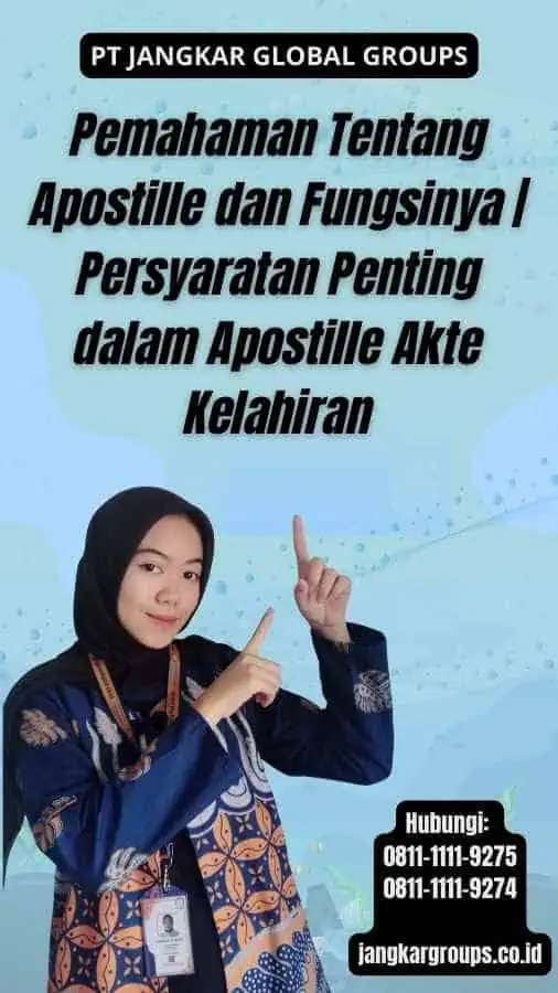 Pemahaman Tentang Apostille dan Fungsinya Persyaratan Penting dalam Apostille Akte Kelahiran