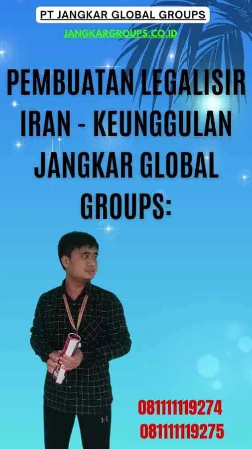 Pembuatan Legalisir Iran - Keunggulan Jangkar Global Groups