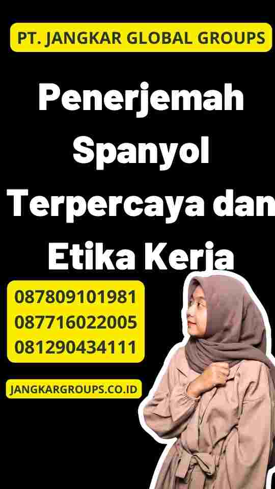 Penerjemah Spanyol Terpercaya dan Etika Kerja