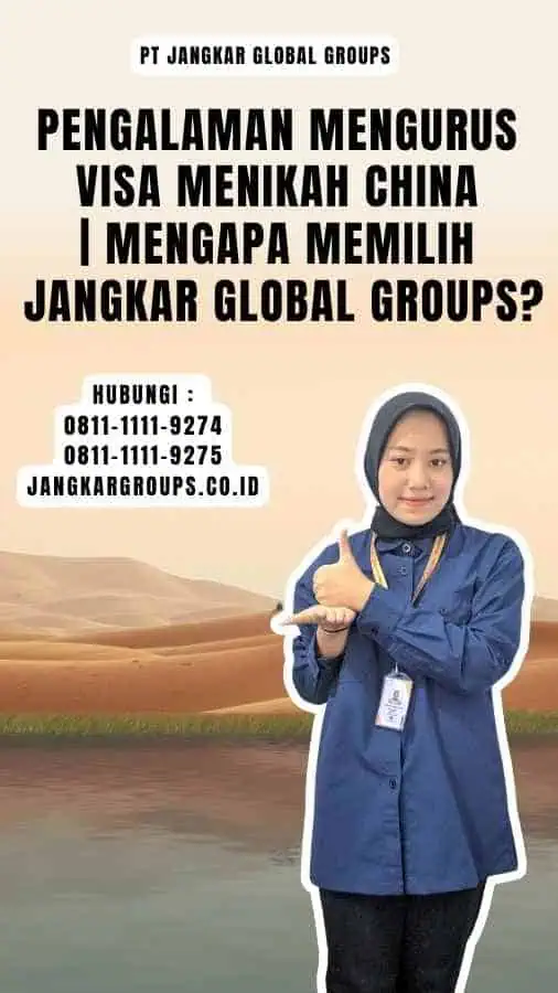 Pengalaman Mengurus Visa Menikah China Mengapa Memilih Jangkar Global Groups