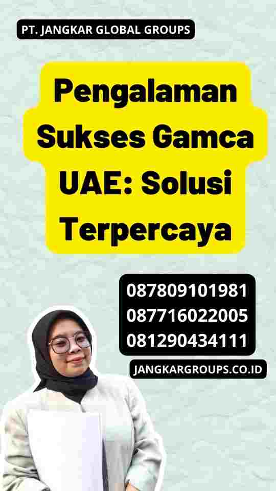 Pengalaman Sukses Gamca UAE: Solusi Terpercaya