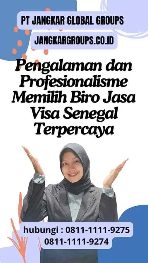 Pengalaman dan Profesionalisme Memilih Biro Jasa Visa Senegal Terpercaya Penting