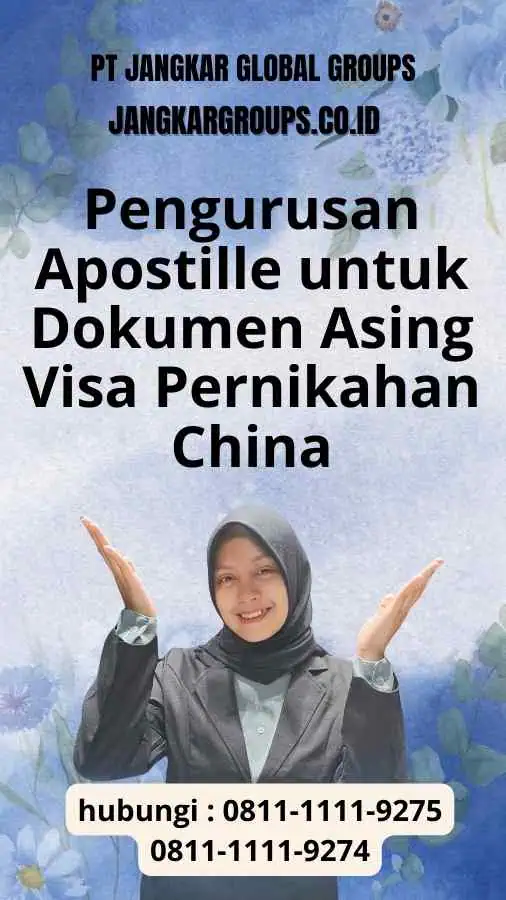 Pengurusan Apostille untuk Dokumen Asing Visa Pernikahan China