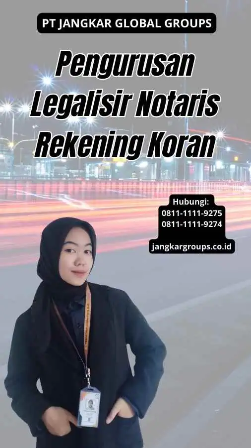 Pengurusan Legalisir Notaris Rekening Koran