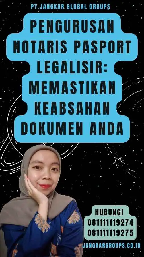 Pengurusan Notaris Pasport Legalisir Memastikan Keabsahan Dokumen Anda