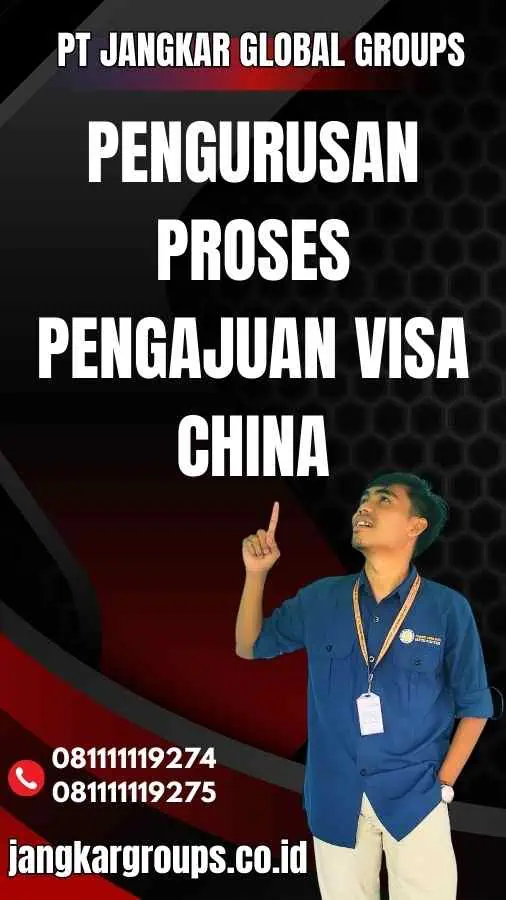 Pengurusan Proses Pengajuan Visa China