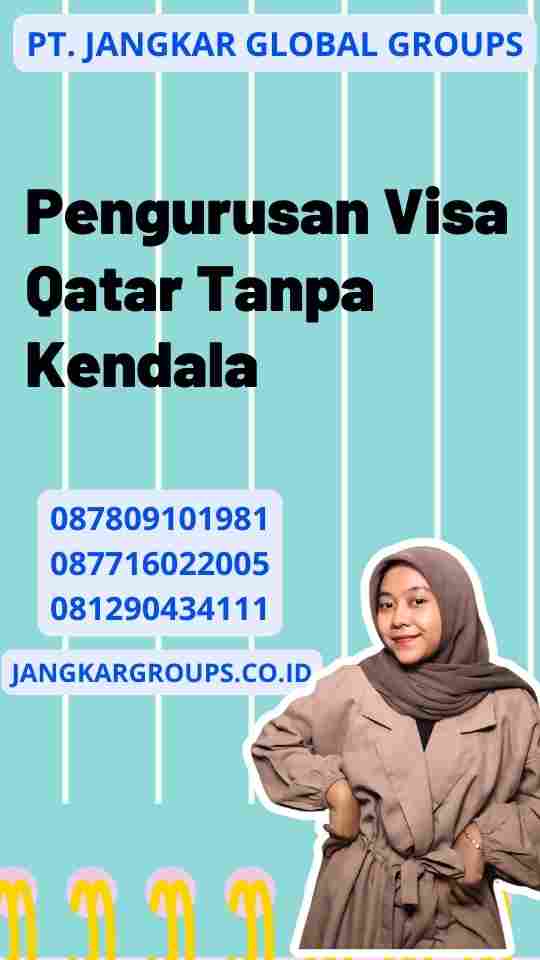 Pengurusan Visa Qatar Tanpa Kendala