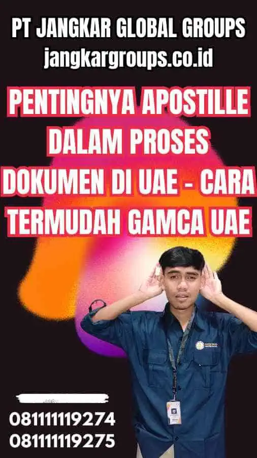 Pentingnya Apostille dalam Proses Dokumen di UAE - Cara Termudah Gamca UAE