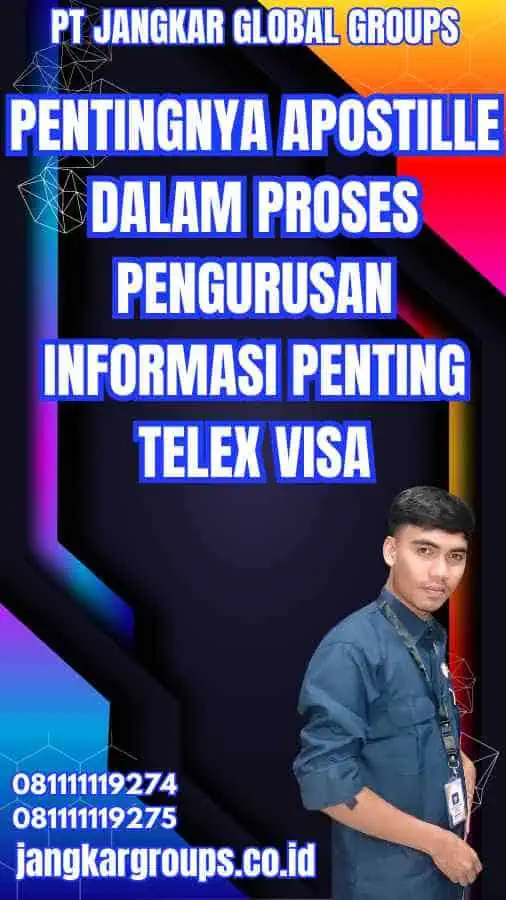 Pentingnya Apostille dalam Proses Pengurusan Informasi Penting Telex Visa